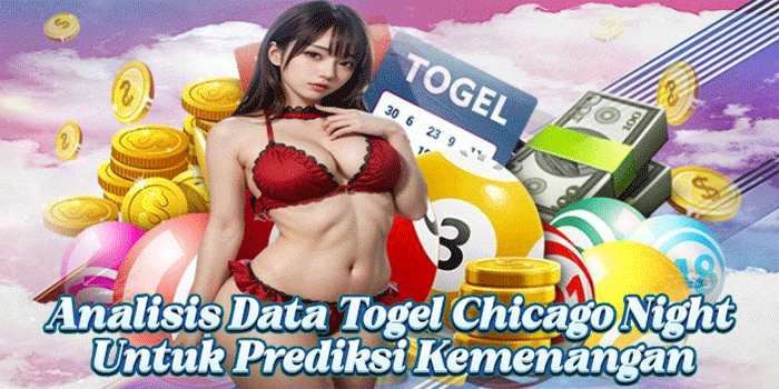 Analisis Data Togel Chicago Night Untuk Prediksi Kemenangan